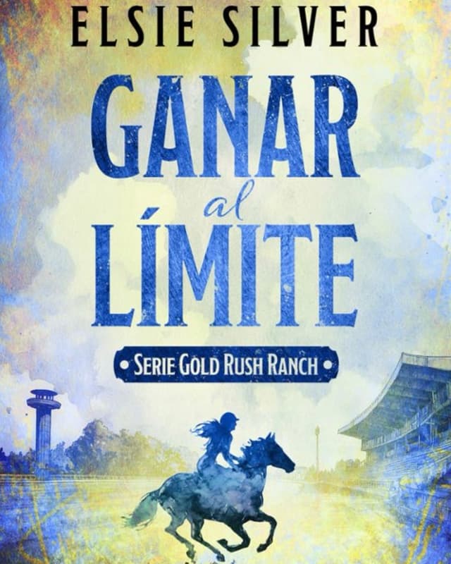 Ganar al limite - Elsie Silver