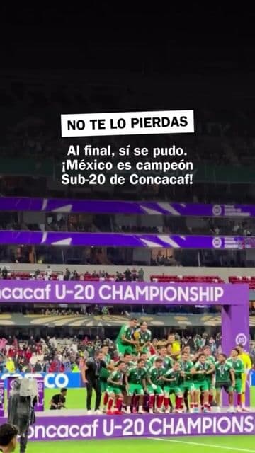 México rey de la Concacaf Sub-20: título histórico y boleto al Mundial