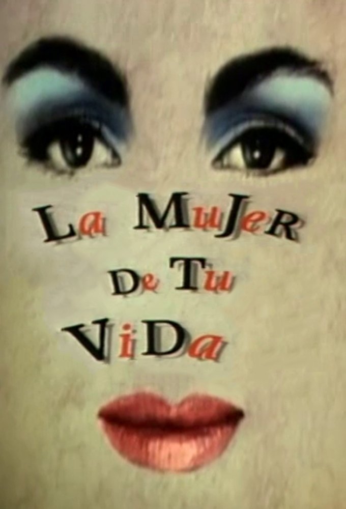 Serie La mujer de tu vida